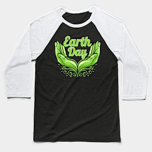 Two Green Hands Holding The Letters Earth Day Baseball T-Shirt